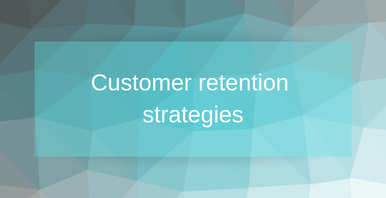 Customer retention strategies